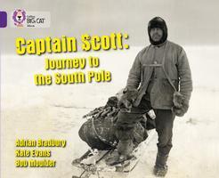 Cover: 9780007461998 | Captain Scott: Journey to the South Pole | Band 08/Purple | Bradbury