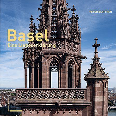 Cover: 9783796548666 | Basel | Eine Liebeserklärung | Peter Blattner | Buch | 106 S. | 2023