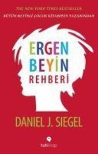 Cover: 9786059218160 | Ergen Beyin Rehberi | Daniel J. Siegel | Taschenbuch | Türkisch | 2019