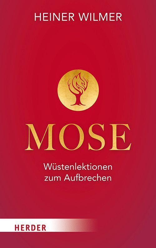 Cover: 9783451033049 | Mose | Wüstenlektionen zum Aufbrechen | Heiner Wilmer (u. a.) | Buch