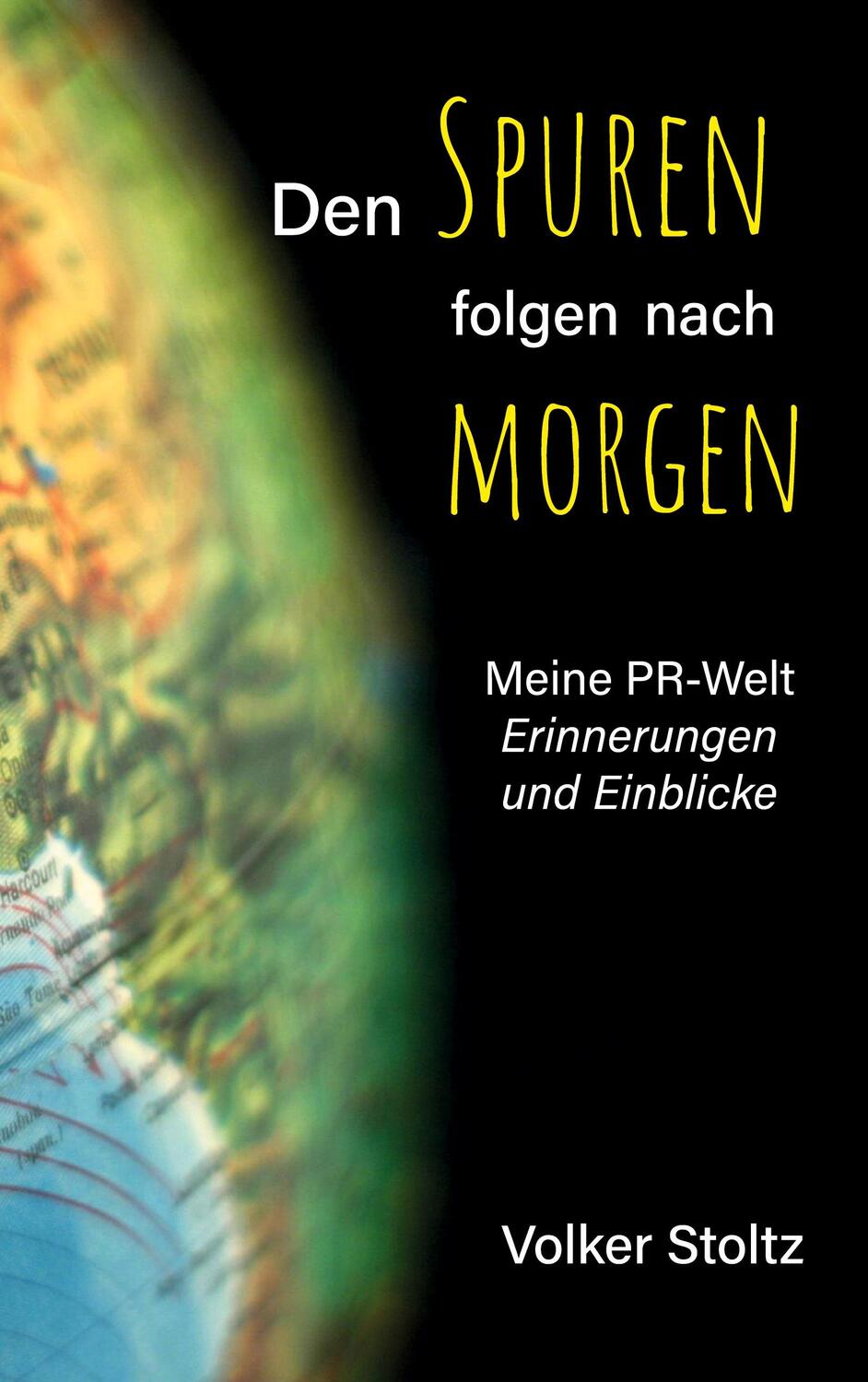 Cover: 9783753453378 | Den Spuren folgen nach morgen | Volker Stoltz | Buch | 246 S. | 2022