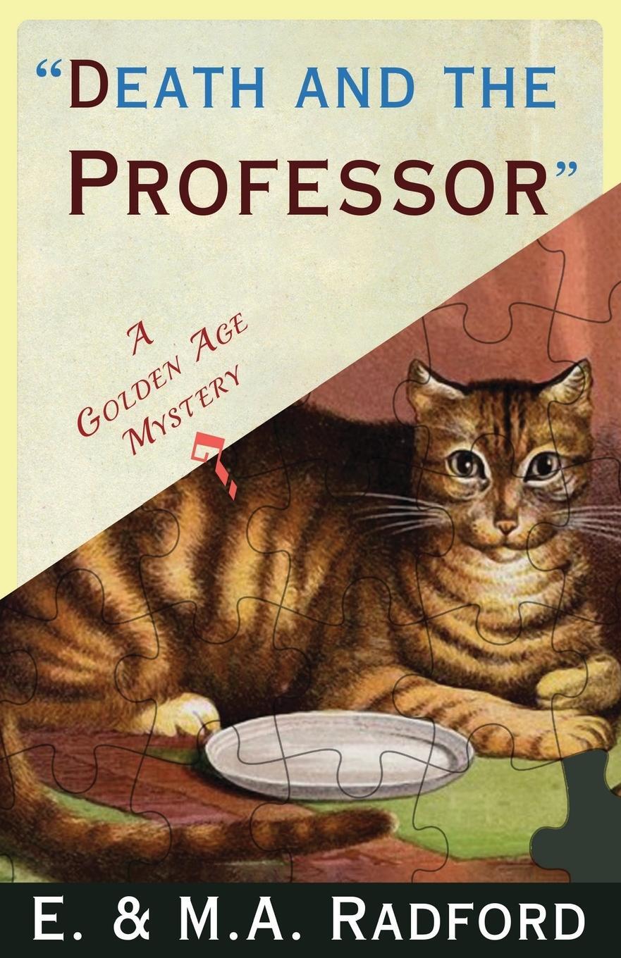 Cover: 9781913054953 | Death and the Professor | A Golden Age Mystery | E. &amp; M. A. Radford