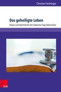Cover: 9783847107958 | Das geheiligte Leben | Christian Feichtinger | Buch | 241 S. | Deutsch
