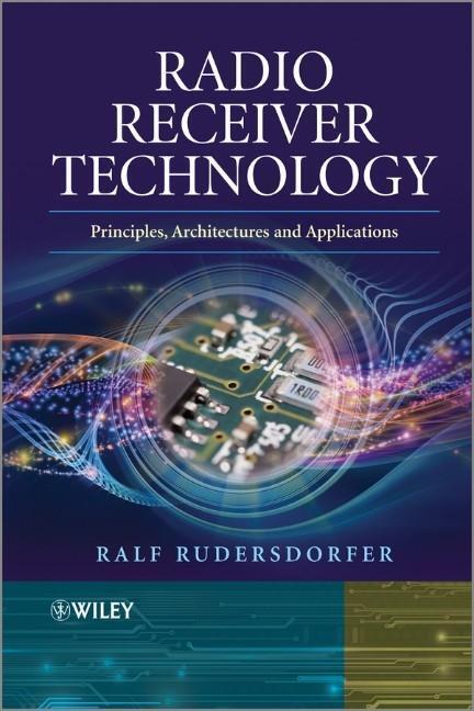 Cover: 9781118503201 | Radio Receiver Technology | Principles, Architectures and Applications
