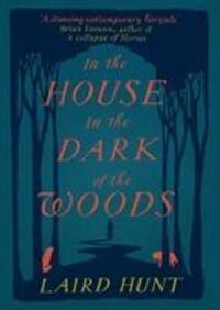 Cover: 9781911590200 | In the House in the Dark of the Woods | Laird Hunt | Buch | Englisch