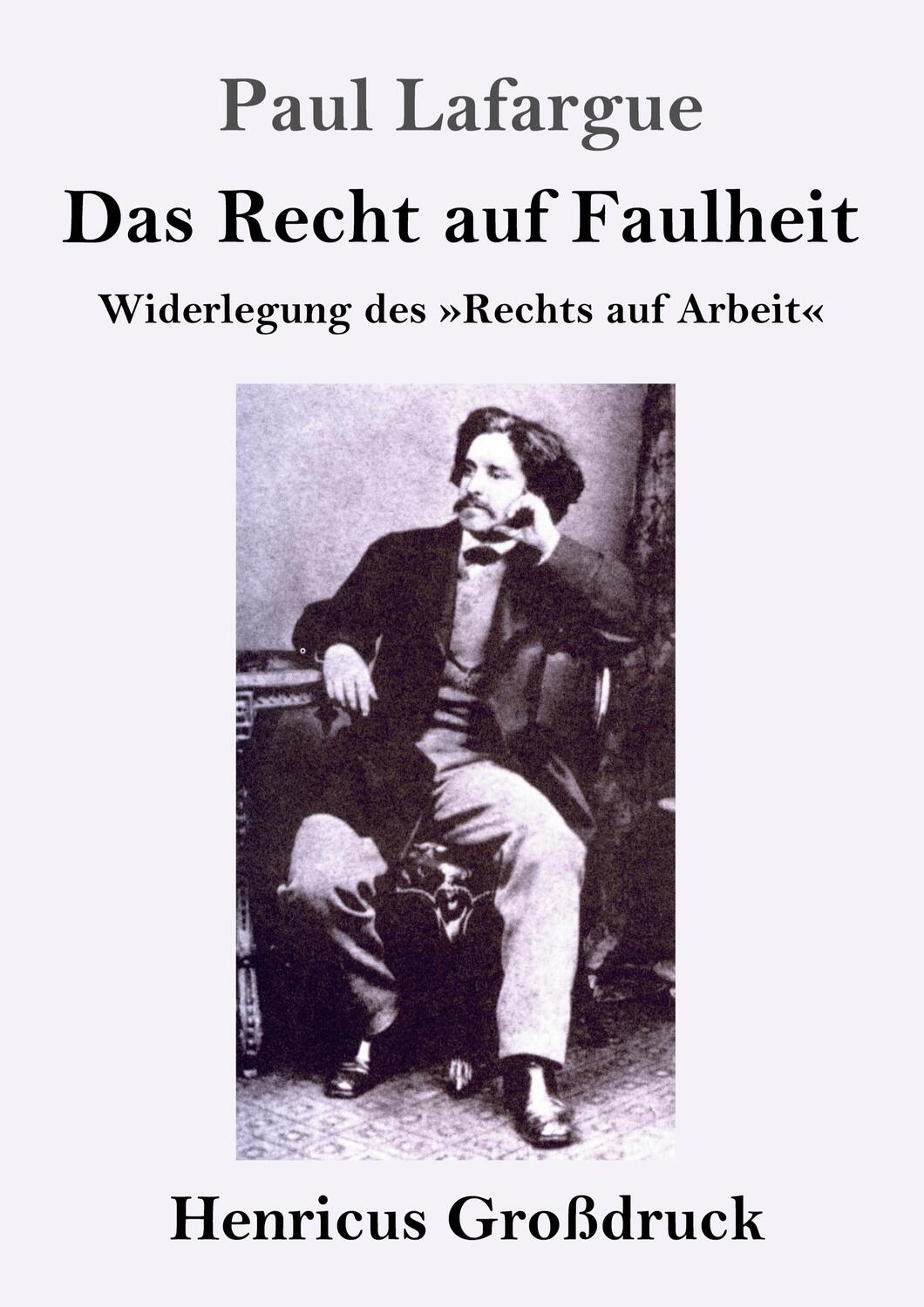 Cover: 9783847826477 | Das Recht auf Faulheit (Großdruck) | Paul Lafargue | Taschenbuch