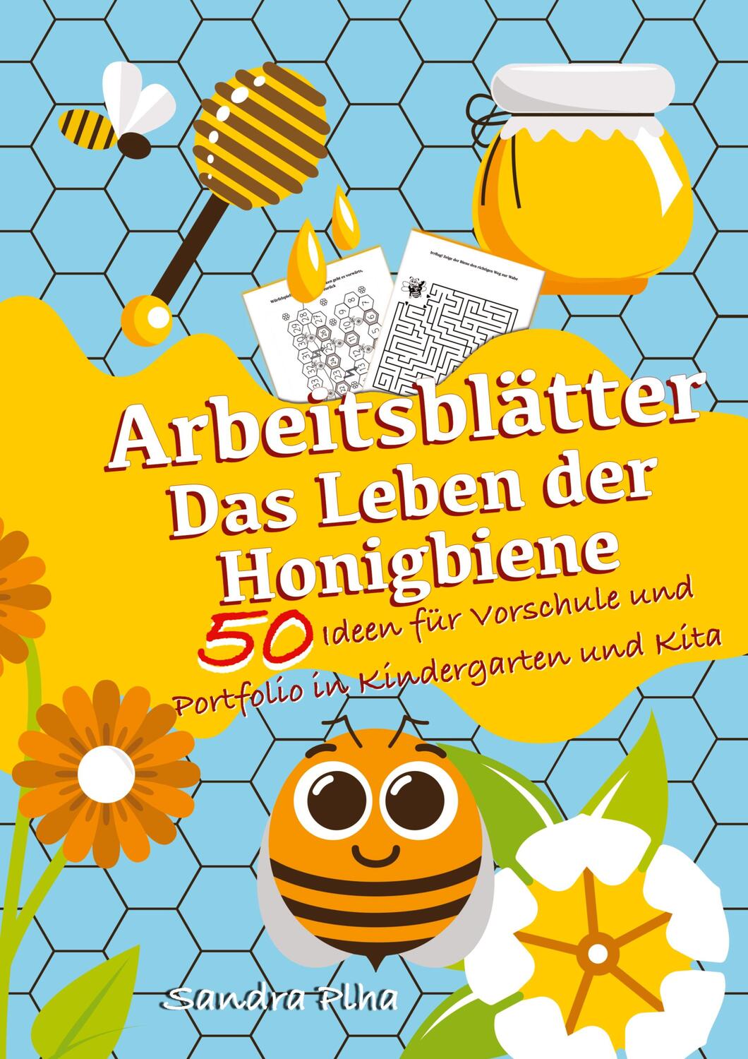 Cover: 9783347910010 | KitaFix-Kreativ: Arbeitsblätter Das Leben der Honigbiene (50 Ideen...