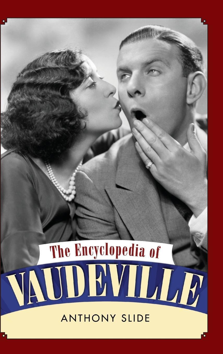 Cover: 9781617032493 | The Encyclopedia of Vaudeville | Anthony Slide | Buch | Englisch