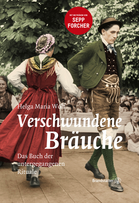 Verschwundene Bräuche - Wolf, Helga M.