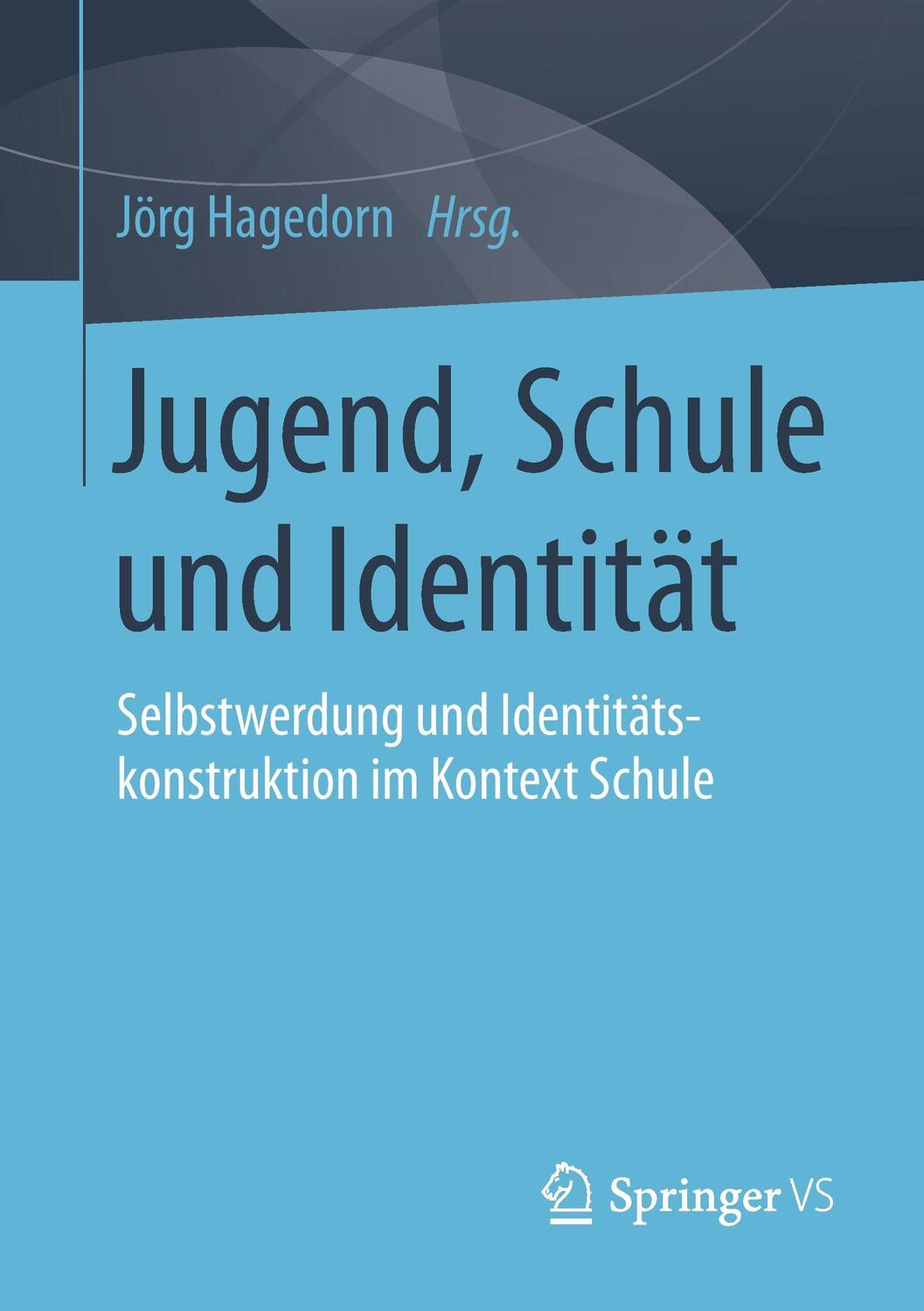 Cover: 9783658036690 | Jugend, Schule und Identität | Jörg Hagedorn | Taschenbuch | Deutsch