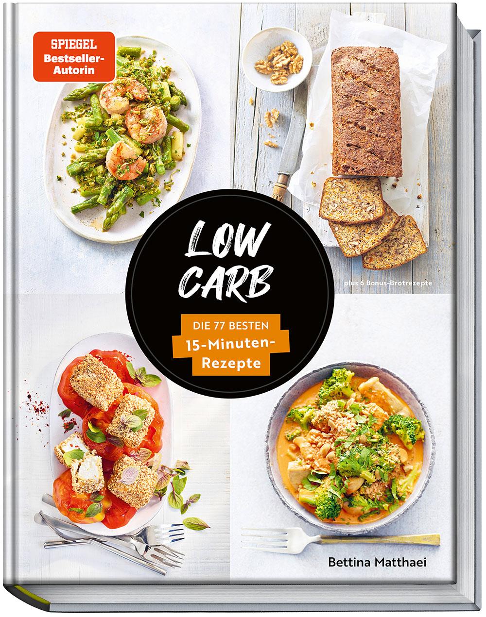 Cover: 9783954532841 | Low Carb | Die 77 besten 15-Minuten-Rezepte | Bettina Matthaei | Buch