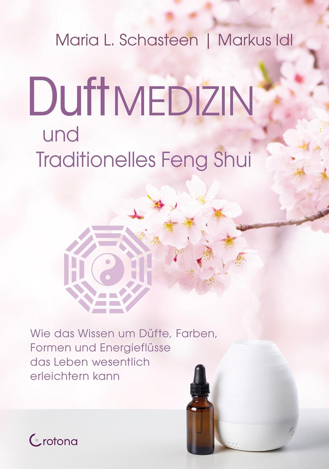 Cover: 9783861911210 | Duftmedizin und traditionelles Feng Shui | Maria L. Schasteen (u. a.)