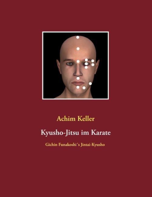 Cover: 9783732290161 | Kyusho-Jitsu im Karate | Gichin Funakoshi's Jintai-Kyusho | Keller
