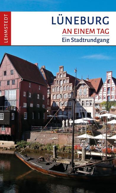 Cover: 9783957970183 | Lüneburg an einem Tag | Ein Stadtrundgang | Kristina Kogel | Buch