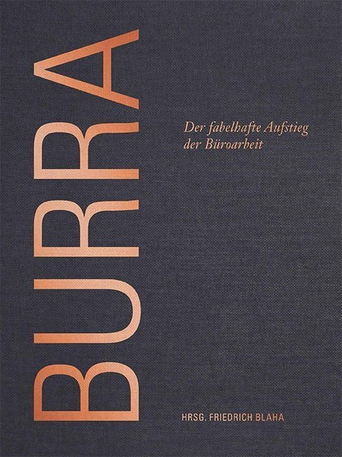 Cover: 9783899862935 | Burra | Der fabelhafte Aufstieg der Büroarbeit | Jan Teunen (u. a.)