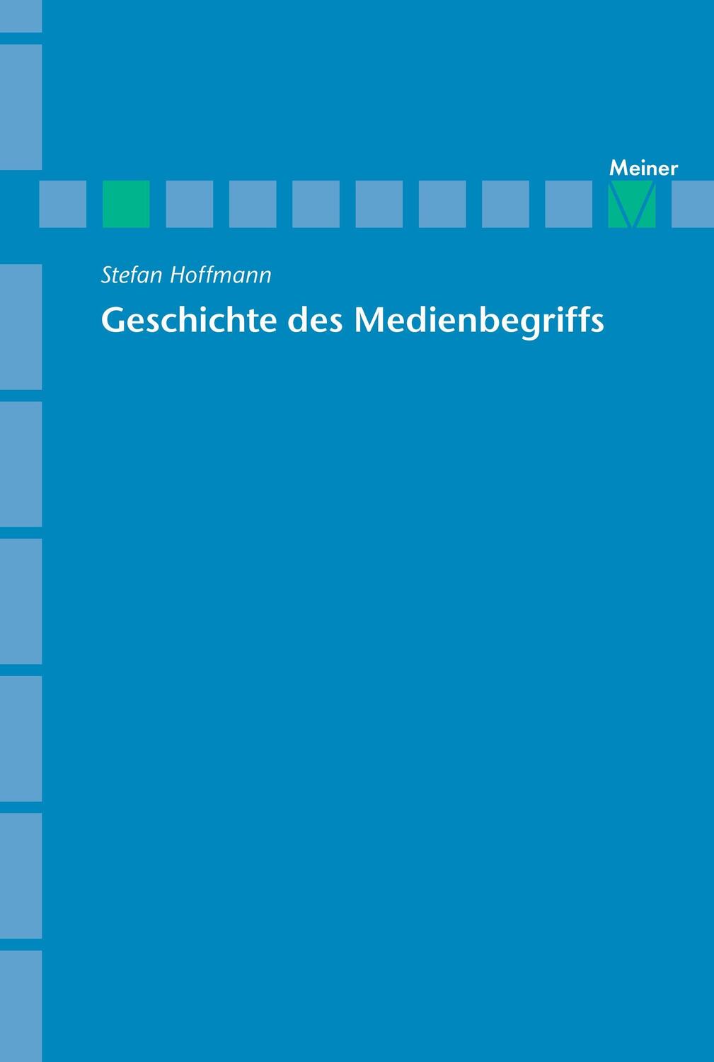 Cover: 9783787316076 | Archiv für Begriffsgeschichte / Geschichte des Medienbegriffs | Buch