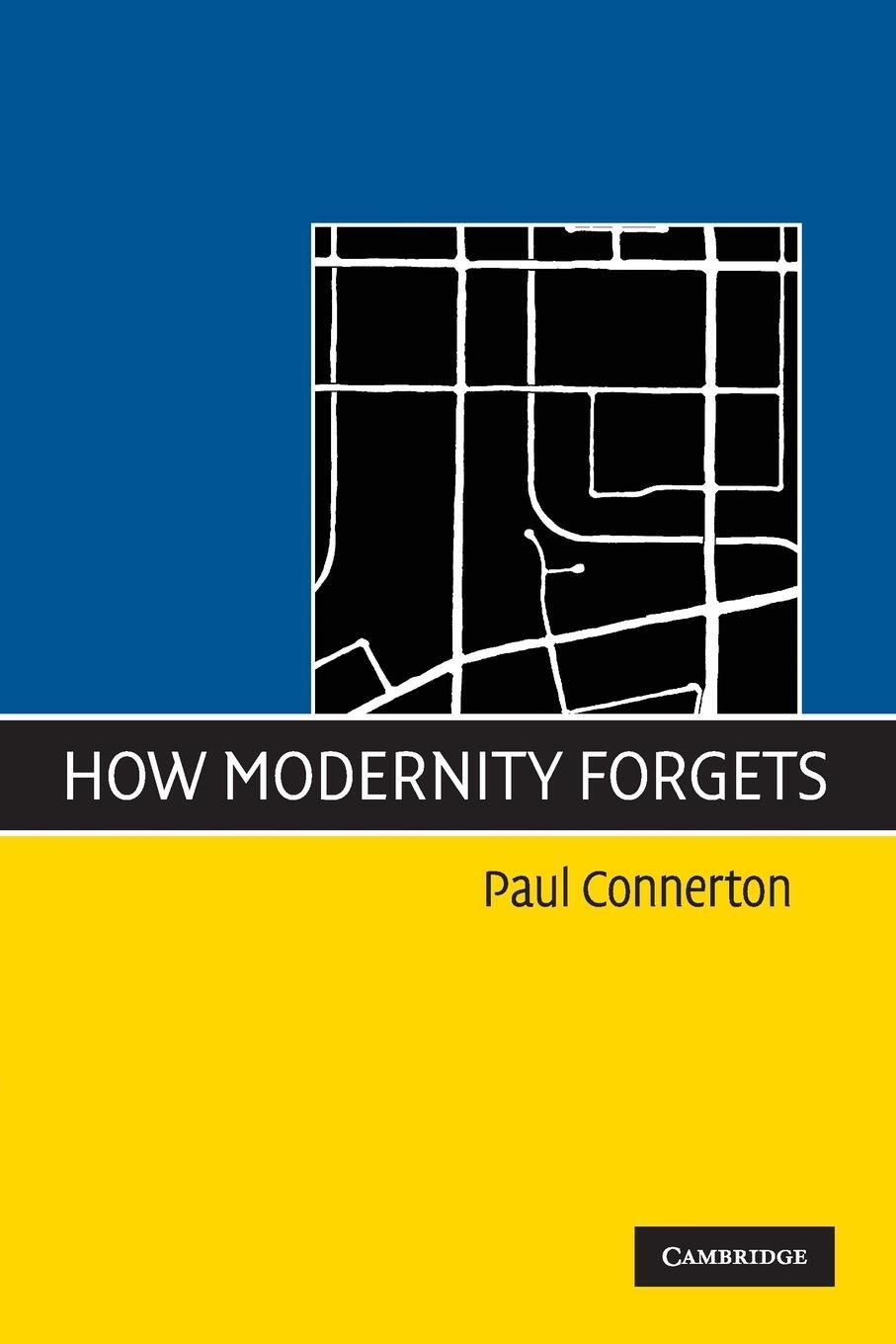 Cover: 9780521745802 | How Modernity Forgets | Paul Connerton | Taschenbuch | Paperback