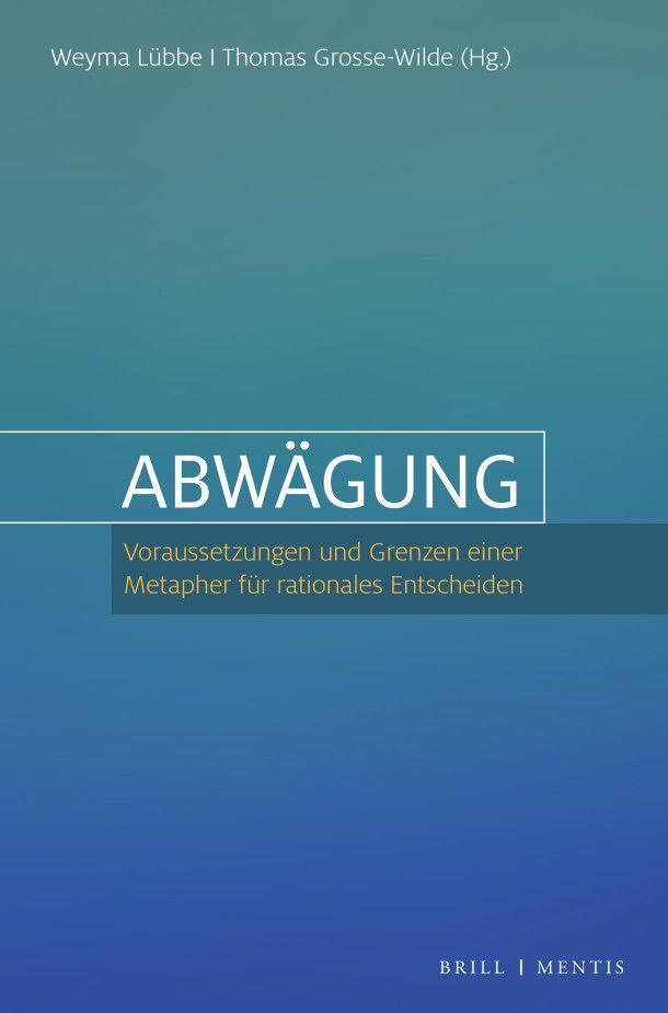 Cover: 9783957432537 | Abwägung | Weyma Lübbe (u. a.) | Buch | Brill mentis | XXIV | Deutsch