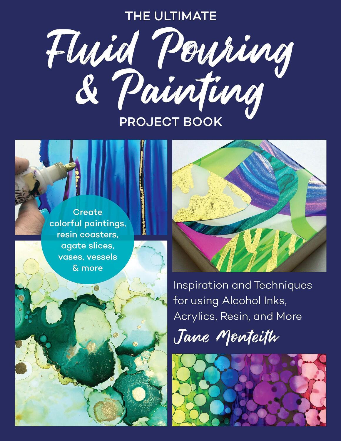 Cover: 9781631597633 | The Ultimate Fluid Pouring & Painting Project Book: Inspiration and...
