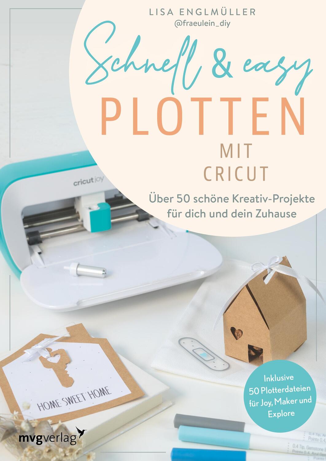Cover: 9783747401637 | Schnell &amp; easy plotten mit Cricut | Lisa Englmüller | Buch | 160 S.