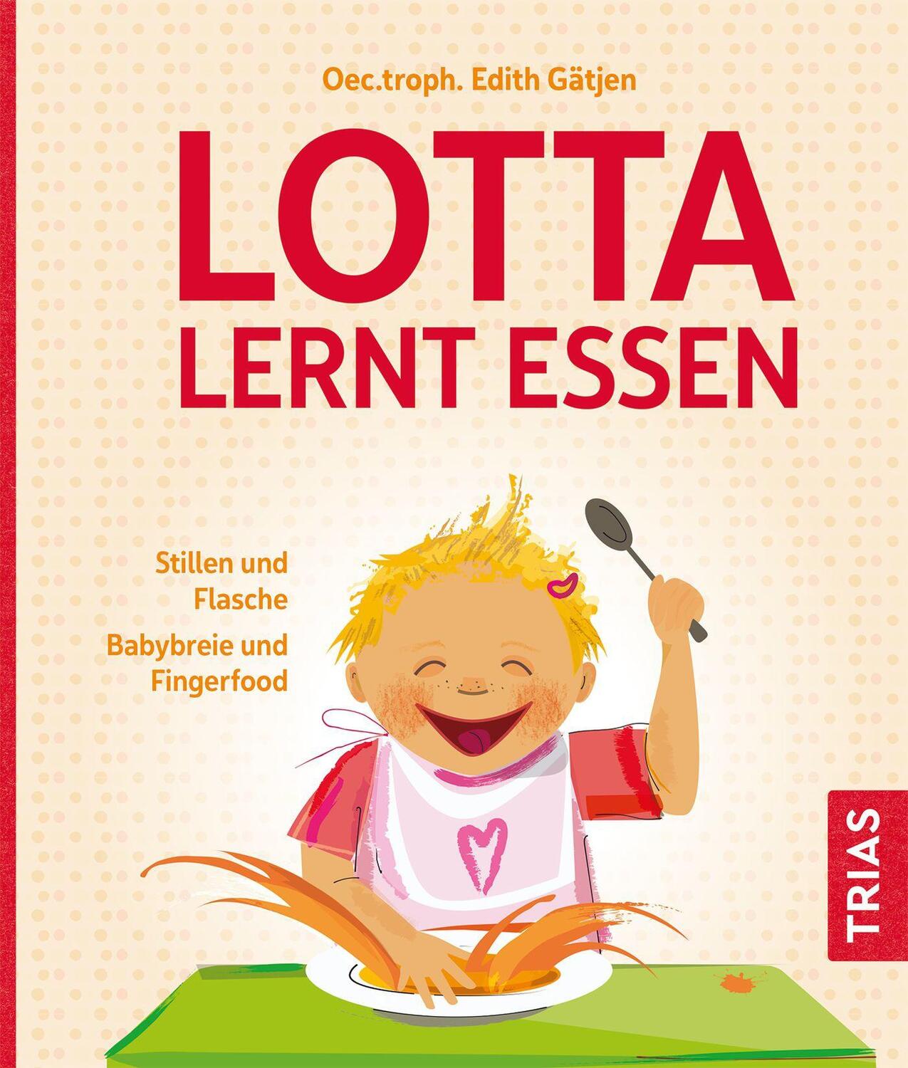Cover: 9783432115979 | Lotta lernt essen | Stillen und Flasche. Babybreie und Fingerfood
