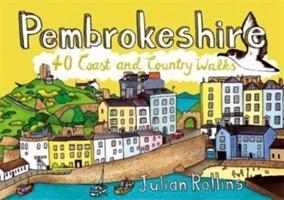 Cover: 9781907025556 | Pembrokeshire | 40 Coast and Country Walks | Julian Rollins | Buch