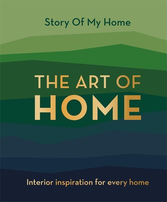 Cover: 9781800780934 | Story Of My Home: The Art of Home | The Story Of My Home Team | Buch