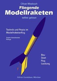 Cover: 9783898118552 | Fliegende Modellraketen, selbst gebaut | Oliver Missbach | Taschenbuch