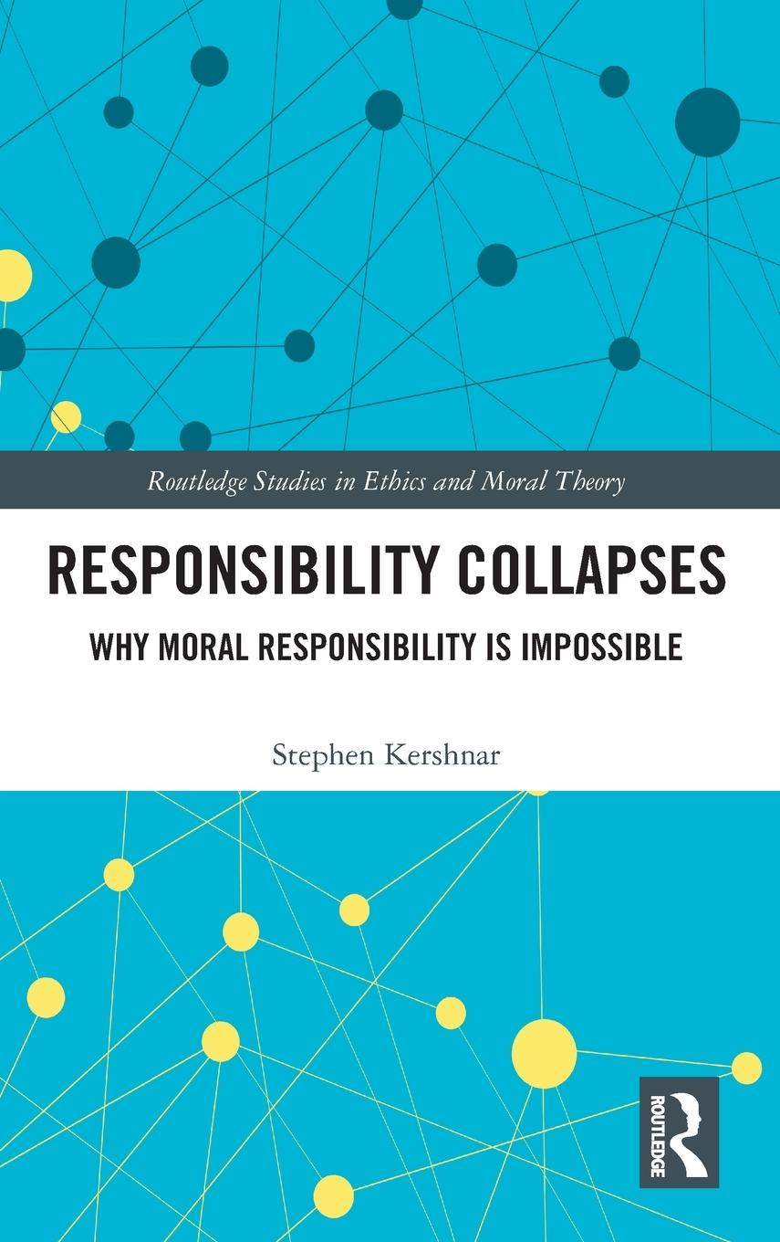 Cover: 9781032603018 | Responsibility Collapses | Why Moral Responsibility is Impossible