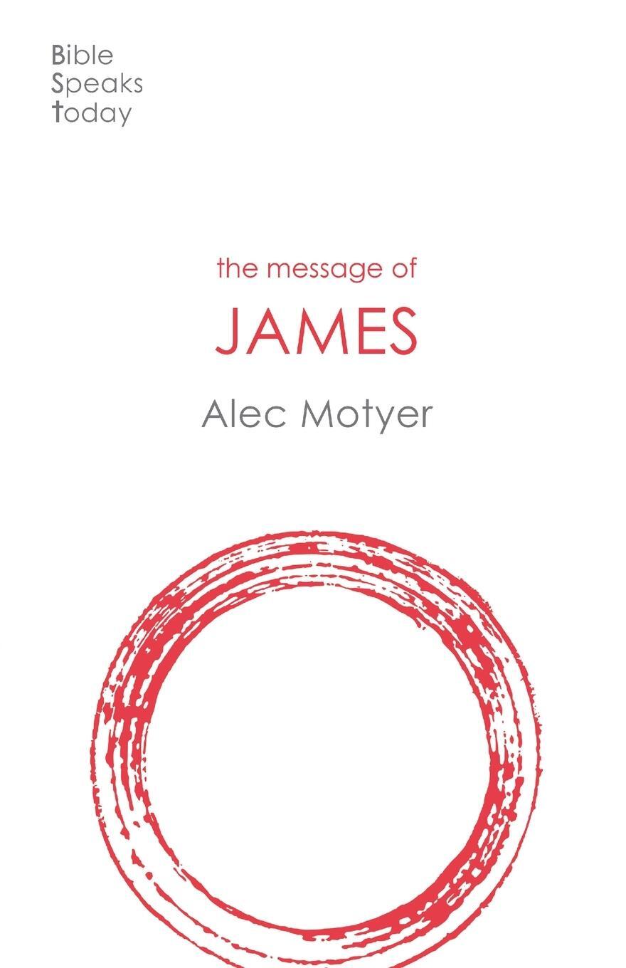 Cover: 9781789742176 | The Message of James | The Tests of Faith | Alec Motyer | Taschenbuch