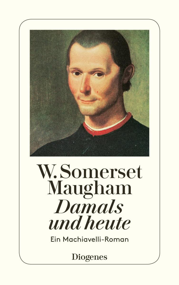 Cover: 9783257201642 | Damals und heute | Ein Machiavelli-Roman | W. Somerset Maugham | Buch