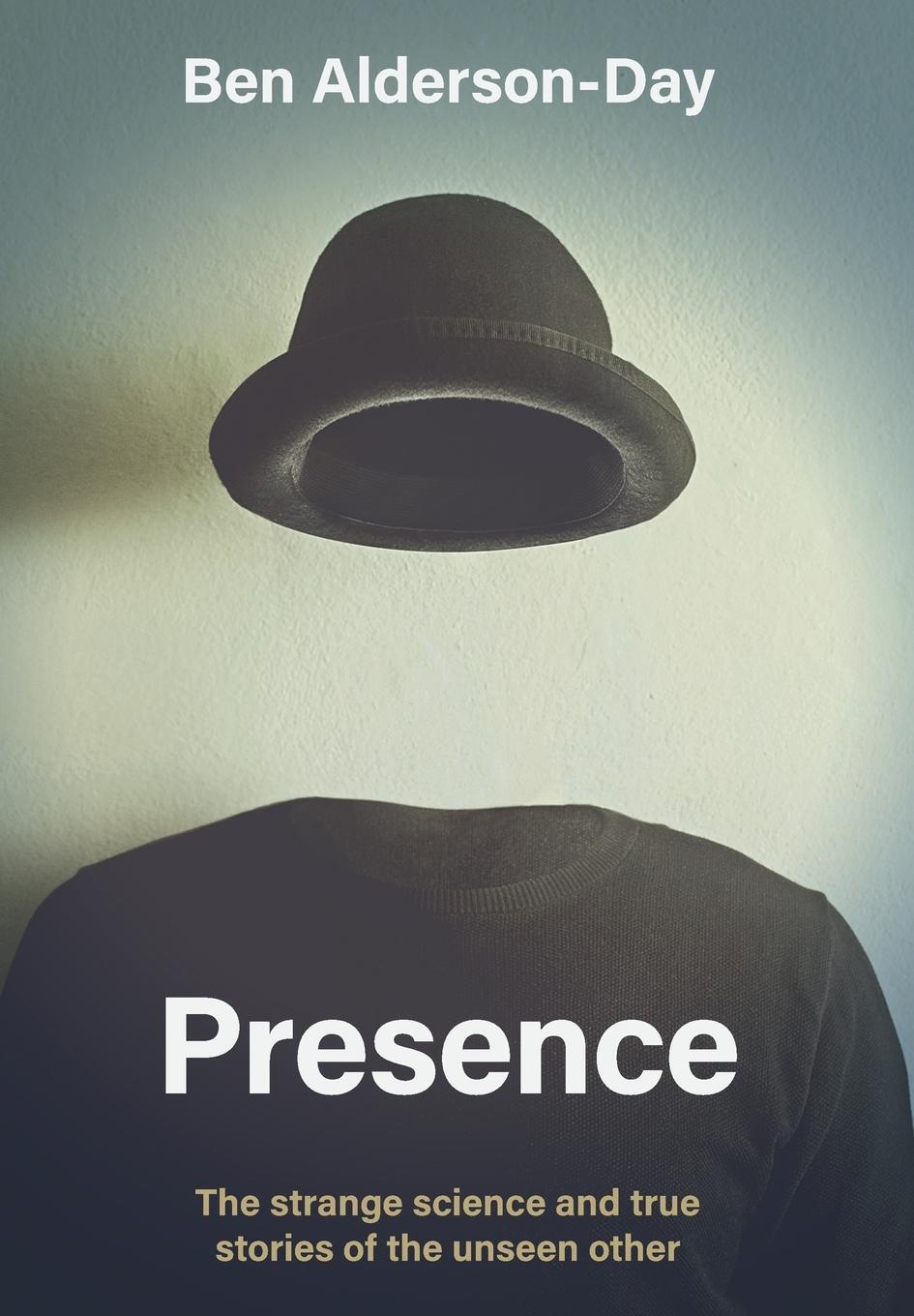 Cover: 9781526173508 | Presence | The strange science and true stories of the unseen other