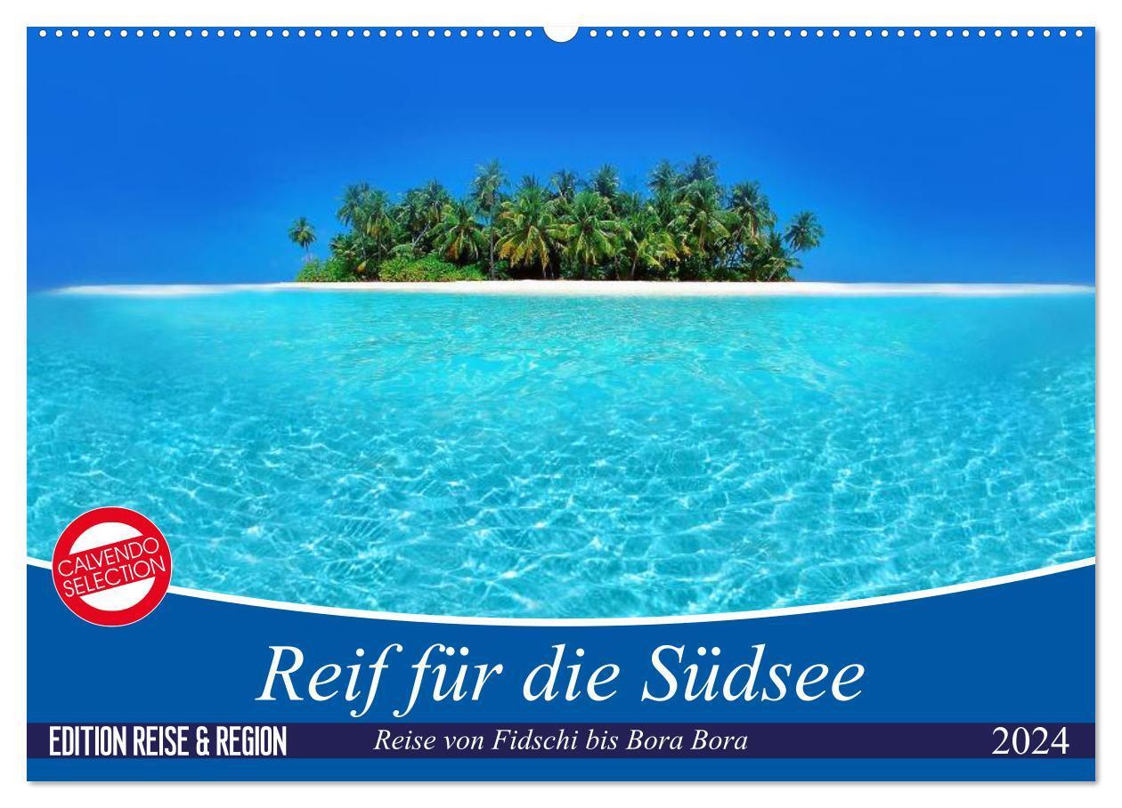 Cover: 9783675460331 | Reif für die Südsee. Reise von Fidschi bis Bora Bora (Wandkalender...