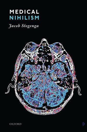 Cover: 9780198747208 | Medical Nihilism | Jacob Stegenga | Taschenbuch | Englisch | 2020