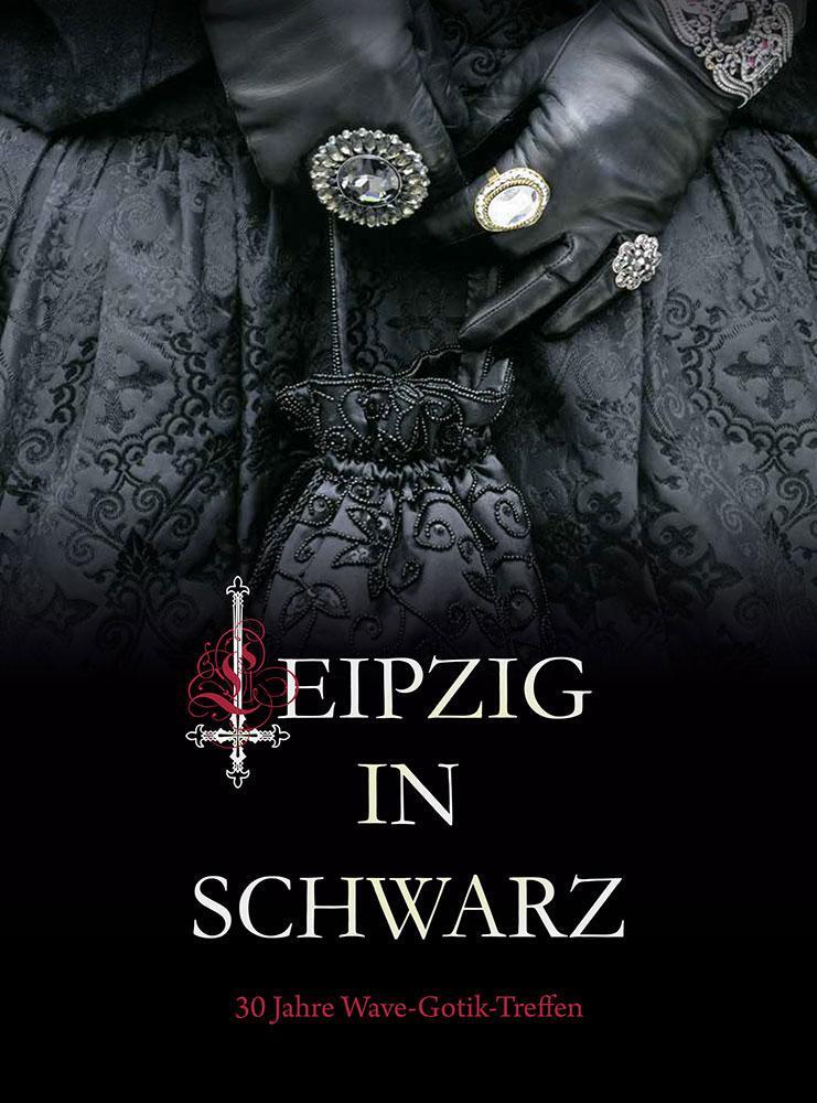 Cover: 9783954151394 | Leipzig in Schwarz | 30 Jahre Wave-Gothic-Treffen | Leipzig | Buch