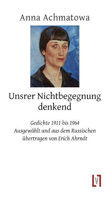 Cover: 9783866601499 | Unsrer Nichtbegegnung denkend | Anna Achmatowa | Buch | Deutsch | 2012