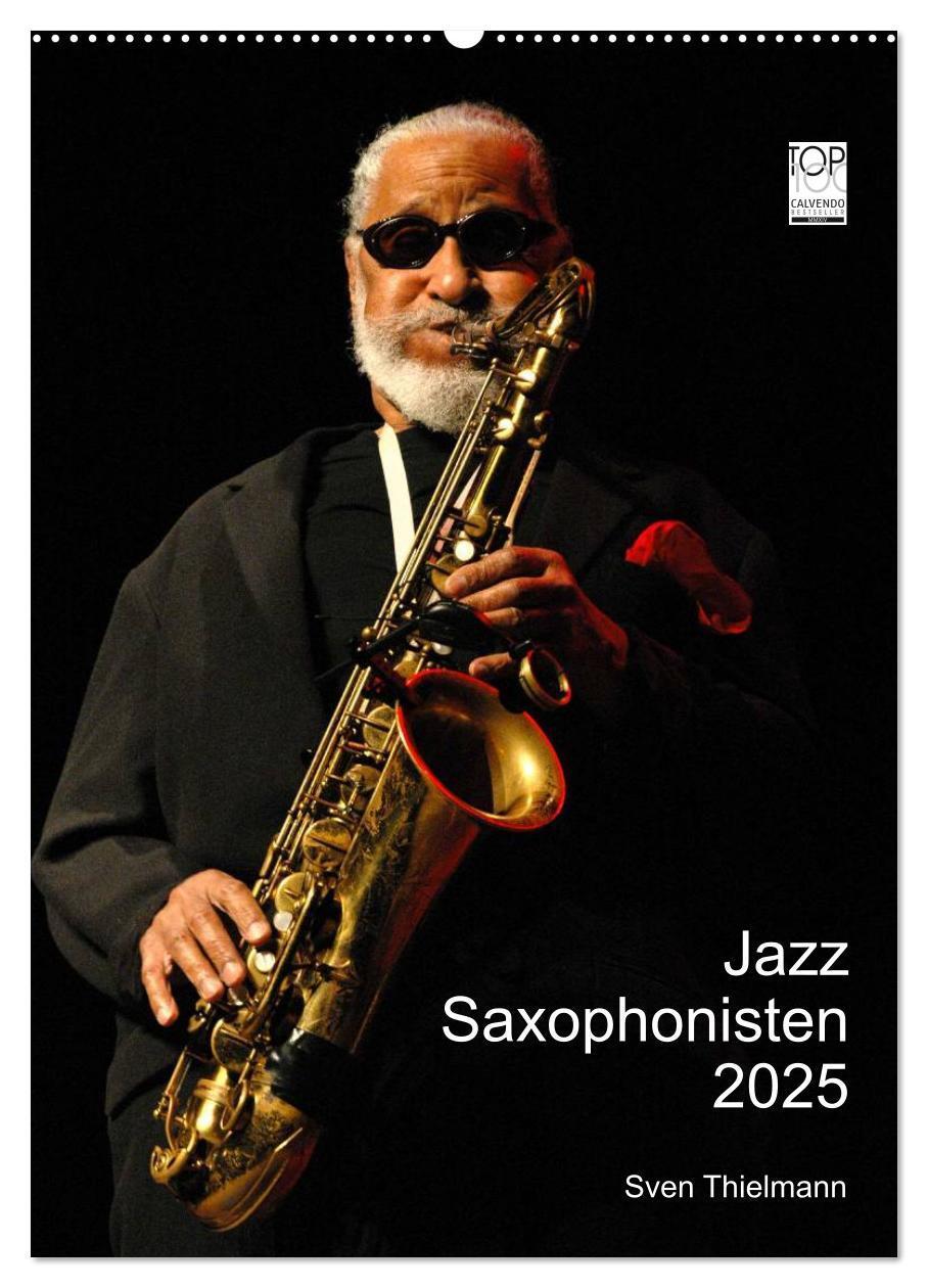 Cover: 9783457062043 | Jazz Saxophonisten 2025 (Wandkalender 2025 DIN A2 hoch), CALVENDO...