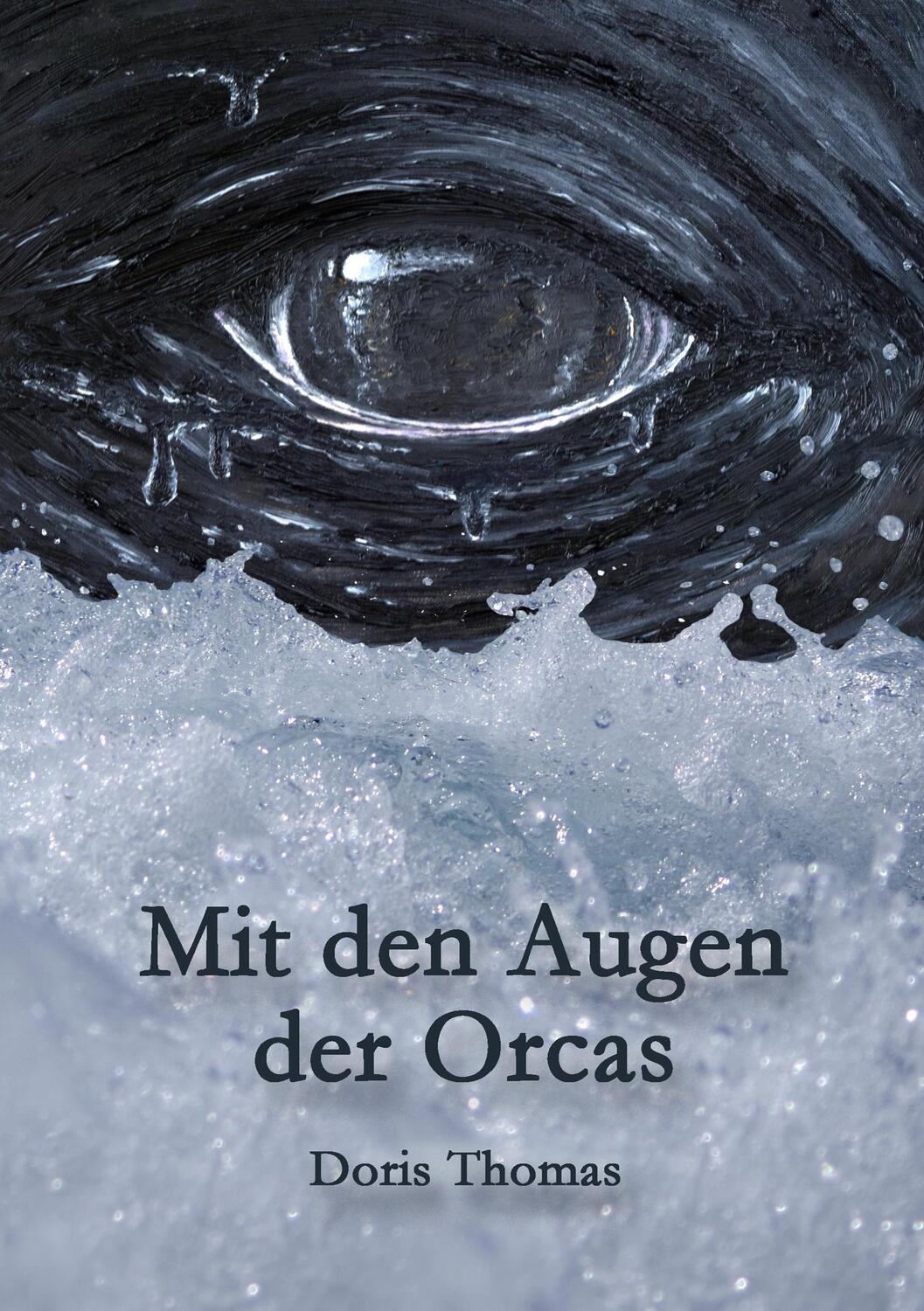 Cover: 9783746010823 | Mit den Augen der Orcas | Doris Thomas | Taschenbuch | Books on Demand