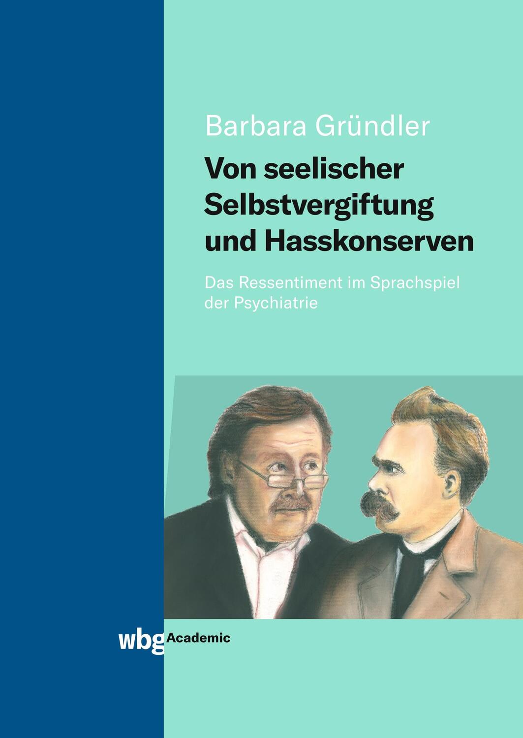 Cover: 9783534401802 | Von seelischer Selbstvergiftung und Hasskonserven | Barbara Gründler