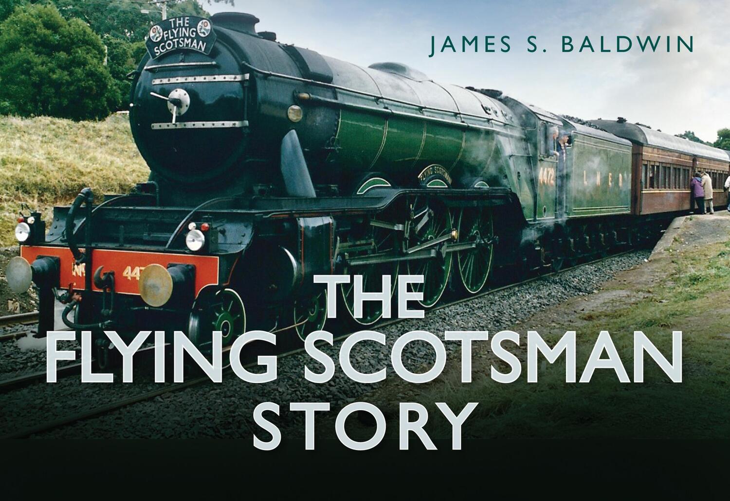 Cover: 9780752494524 | The Flying Scotsman Story | James S. Baldwin | Buch | Gebunden | 2014