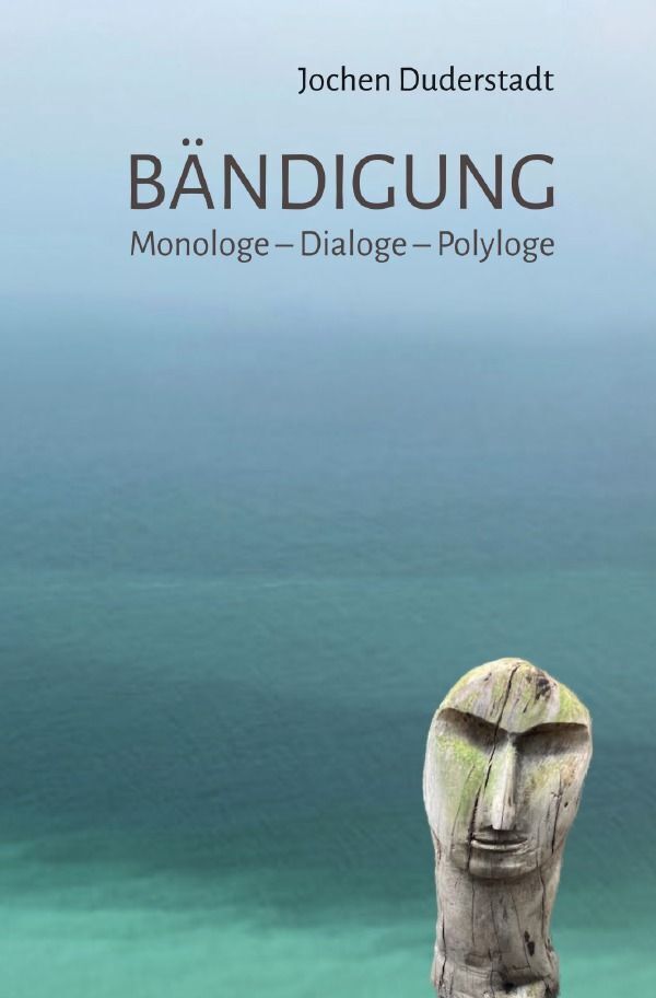 Cover: 9783757537357 | Bändigung | Monologe - Dialoge - Polyloge | Jochen Duderstadt | Buch