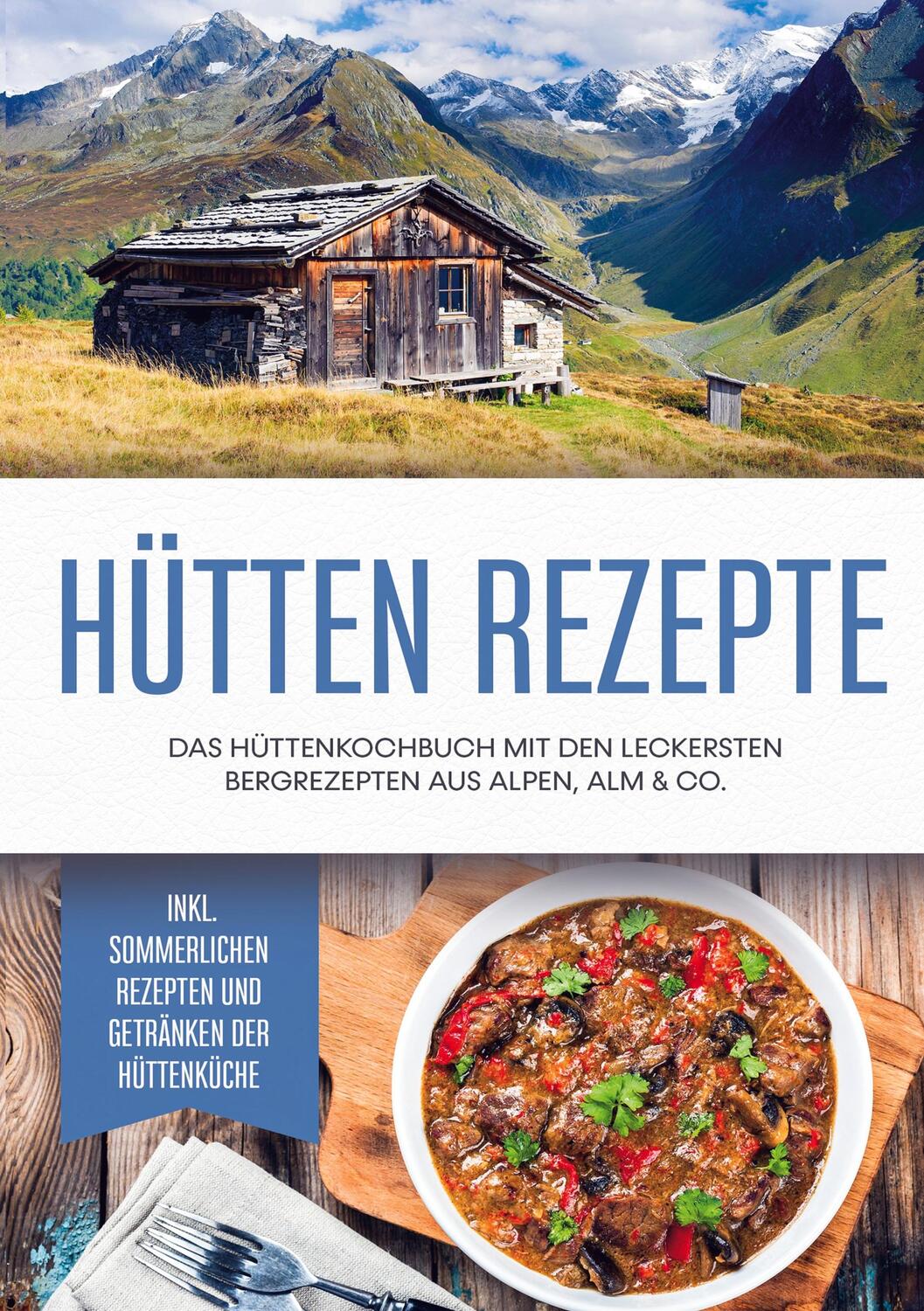 Cover: 9783755758044 | Hütten Rezepte: Das Hüttenkochbuch mit den leckersten Bergrezepten...