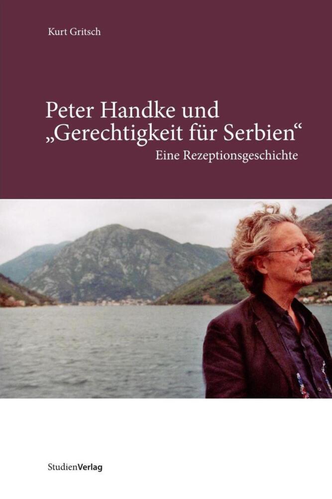Cover: 9783706546140 | Peter Handke und 'Gerechtigkeit für Serbien' | Kurt Gritsch | Buch
