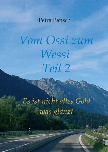 Cover: 9783347018525 | Vom Ossi zum Wessi Teil 2 | Es ist nicht alles Gold was glänzt | Buch