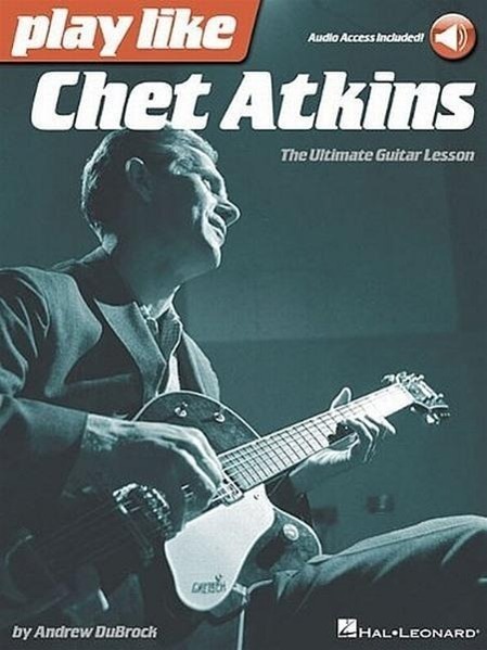 Cover: 9781480353893 | Play like Chet Atkins | The Ultimate Guitar Lesson Book | Dubrock