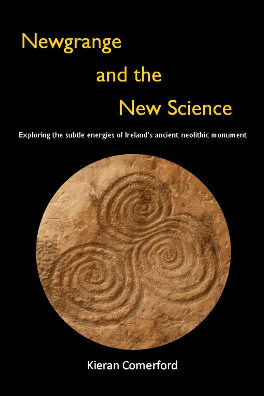 Cover: 9781291142907 | Newgrange and the New Science | Kieran Comerford | Taschenbuch | 2011