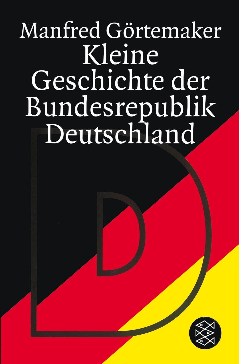Cover: 9783596160396 | Kleine Geschichte der Bundesrepublik Deutschland | Manfred Görtemaker