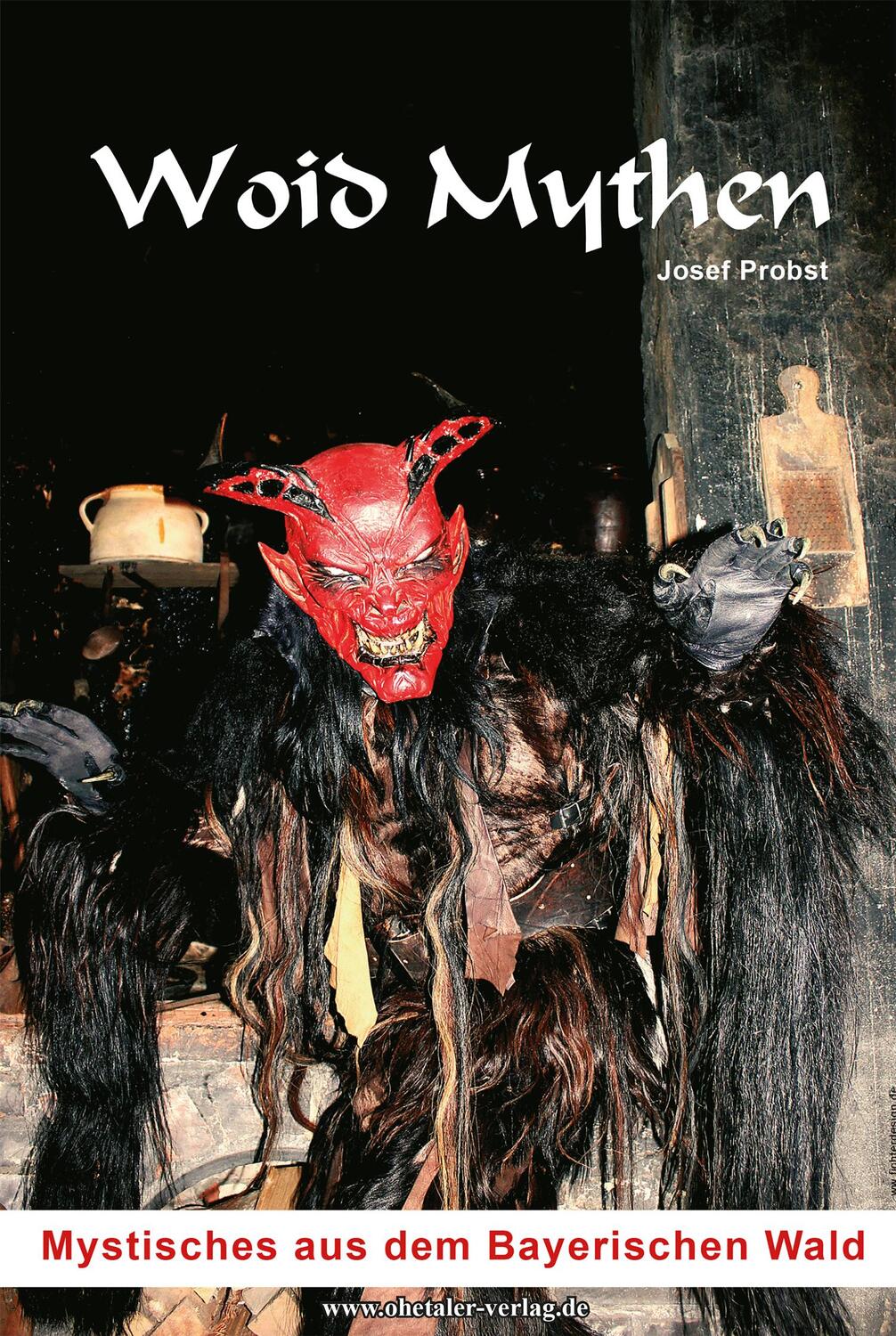 Cover: 9783955110826 | Woid Mythen | Mystisches aus dem Bayerischen Wald | Josef Probst