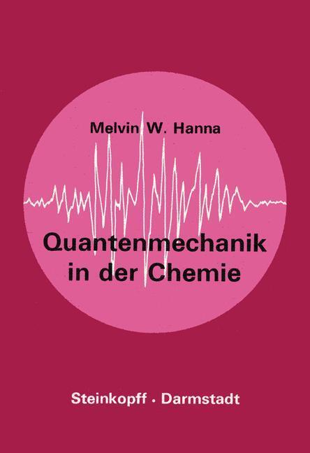 Cover: 9783798504172 | Quantenmechanik in der Chemie | M. W. Hanna | Taschenbuch | Paperback