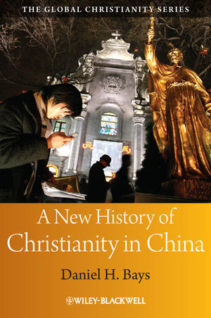 Cover: 9781405159555 | A New History of Christianity in China | Daniel H. Bays | Taschenbuch